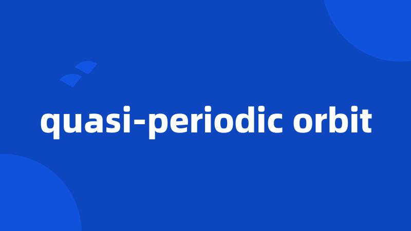 quasi-periodic orbit