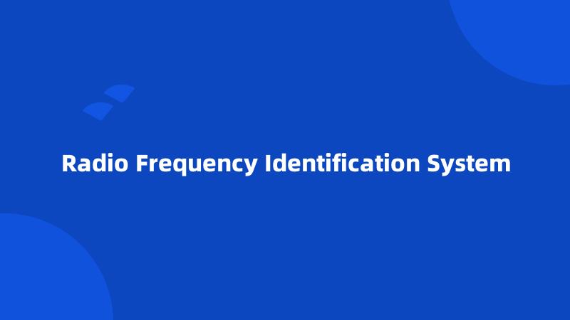 Radio Frequency Identification System