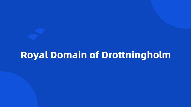 Royal Domain of Drottningholm