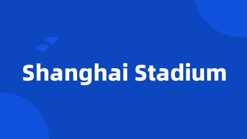 Shanghai Stadium