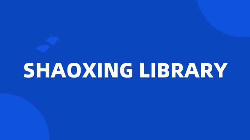 SHAOXING LIBRARY