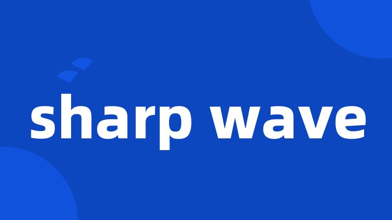 sharp wave
