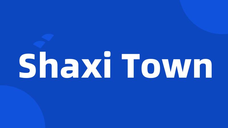 Shaxi Town
