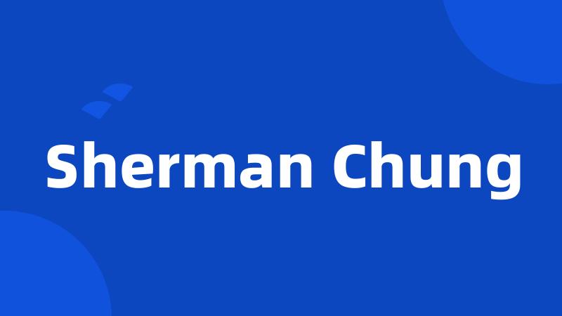 Sherman Chung