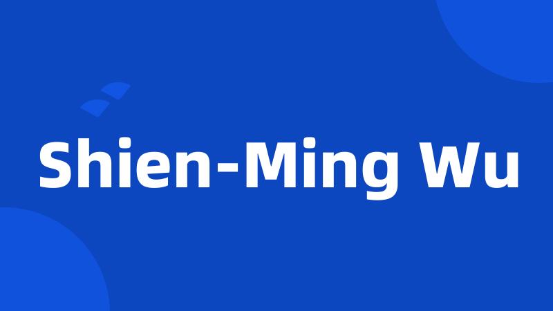 Shien-Ming Wu