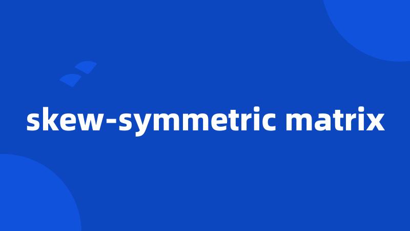 skew-symmetric matrix