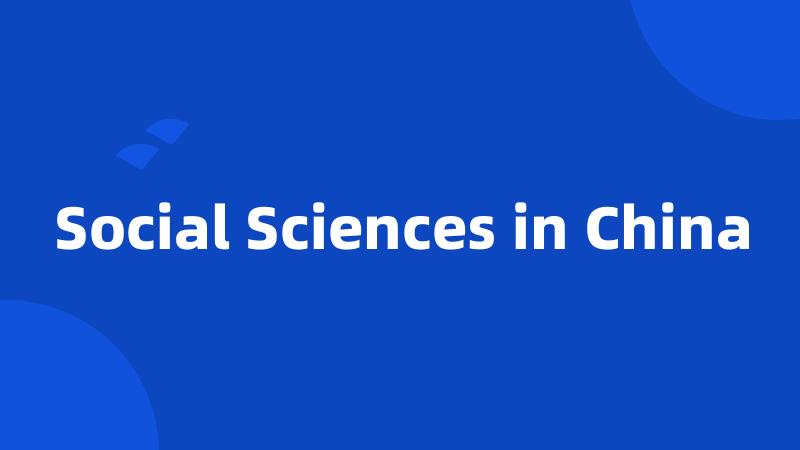 Social Sciences in China