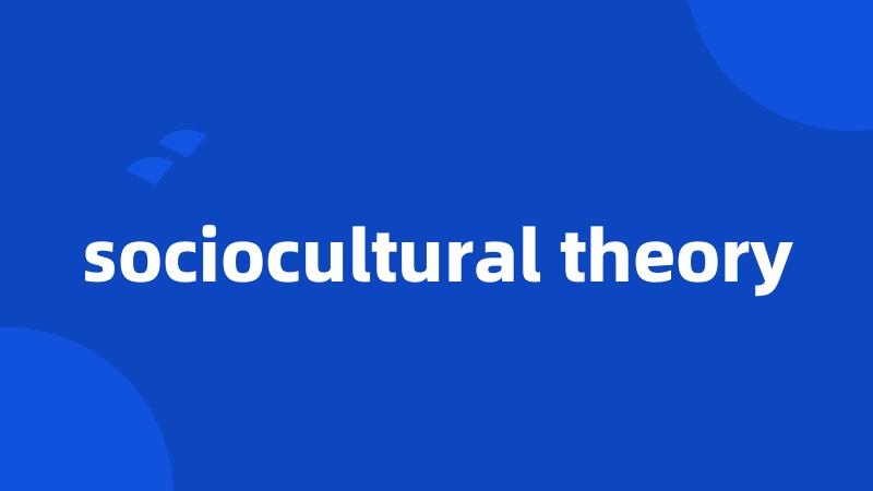 sociocultural theory