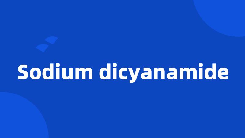 Sodium dicyanamide