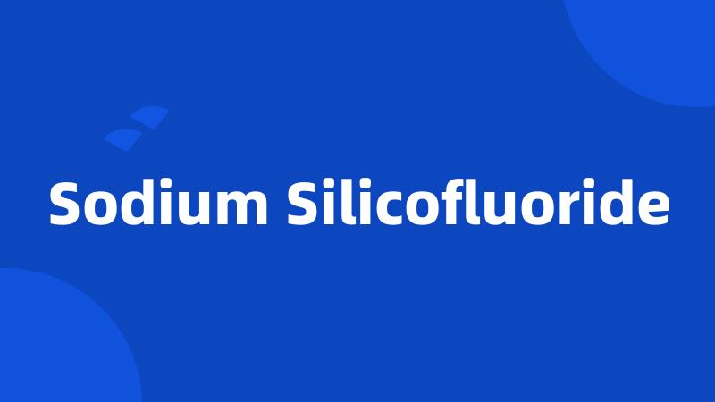Sodium Silicofluoride
