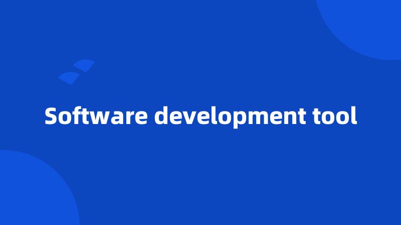 Software development tool
