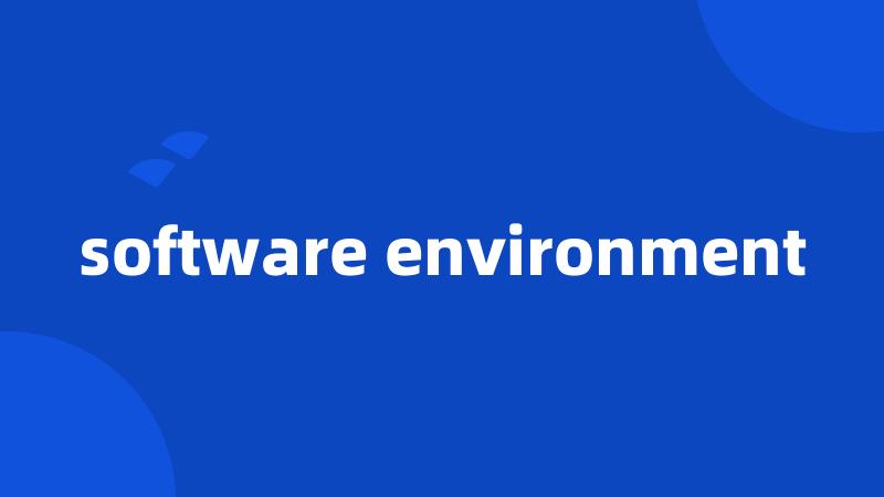 software environment