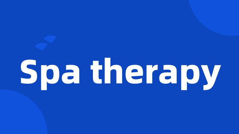 Spa therapy