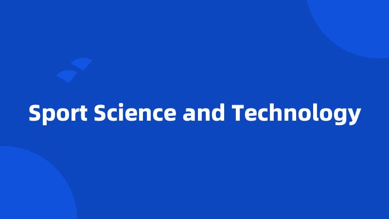 Sport Science and Technology