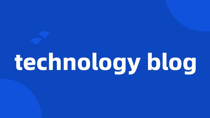 technology blog