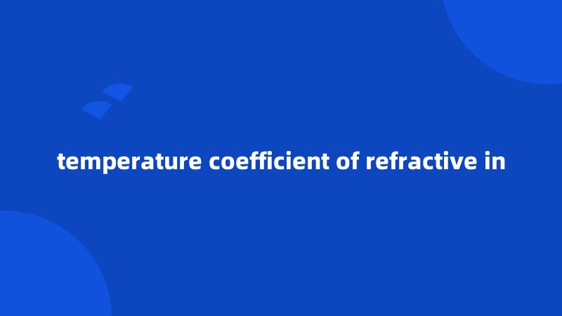 temperature coefficient of refractive in