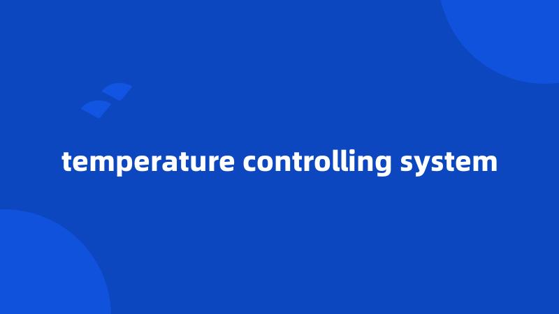 temperature controlling system