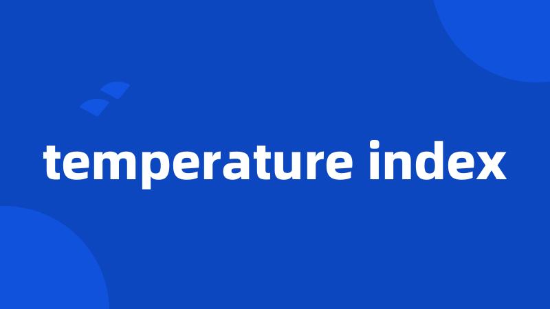 temperature index