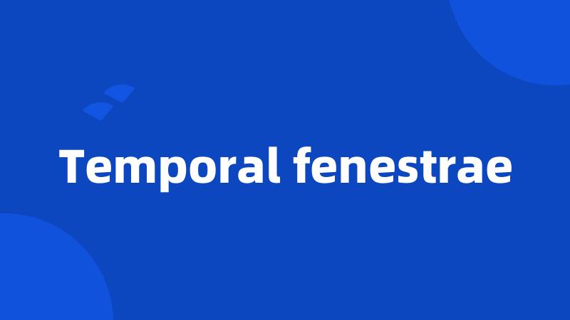 Temporal fenestrae