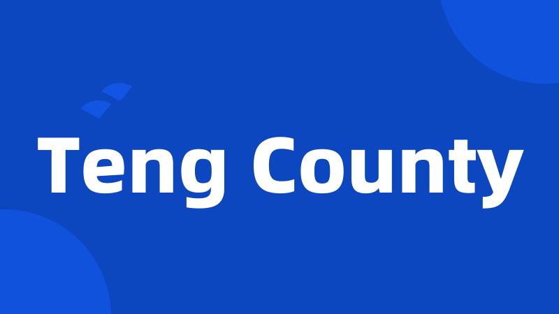 Teng County
