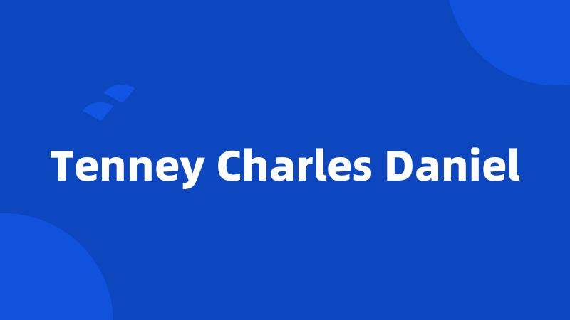 Tenney Charles Daniel