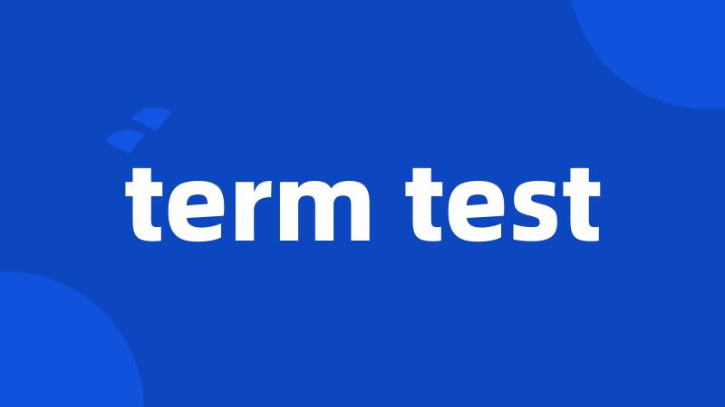 term test