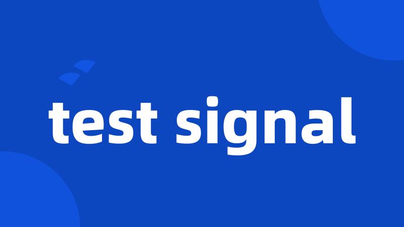 test signal