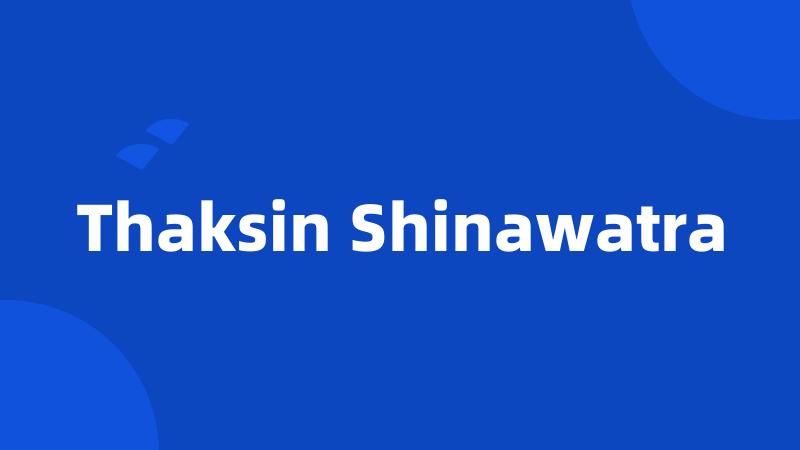Thaksin Shinawatra