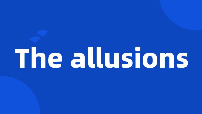 The allusions