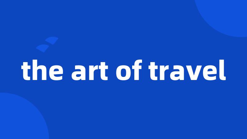 the art of travel