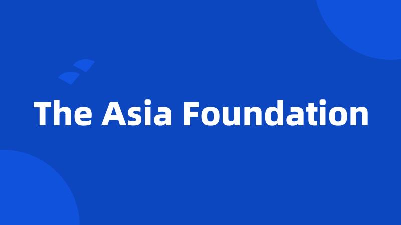 The Asia Foundation