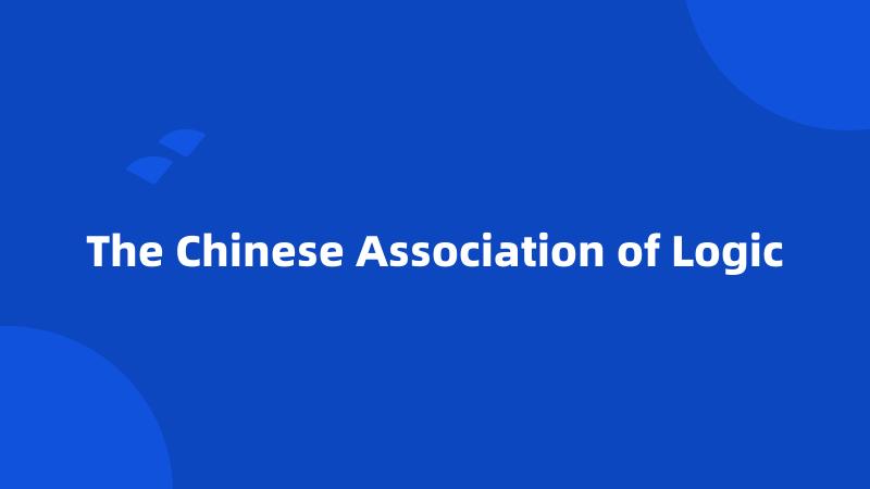 The Chinese Association of Logic