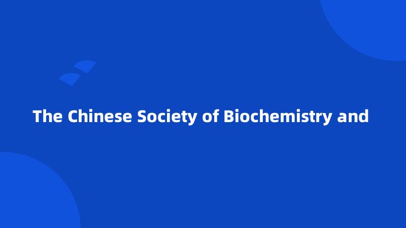 The Chinese Society of Biochemistry and