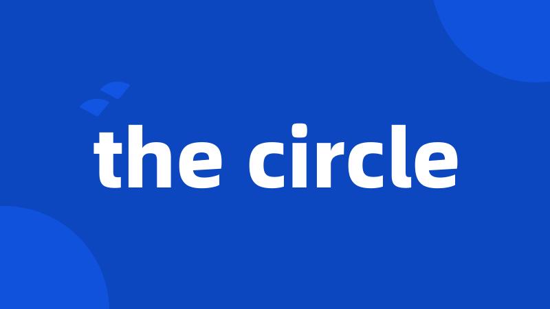 the circle
