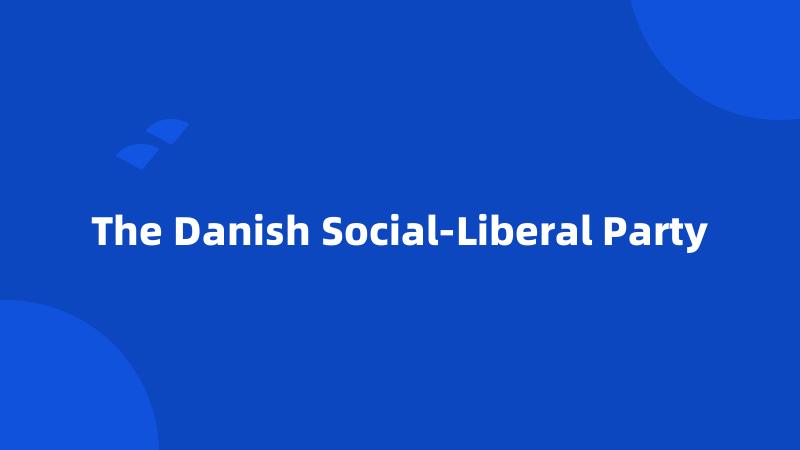 The Danish Social-Liberal Party