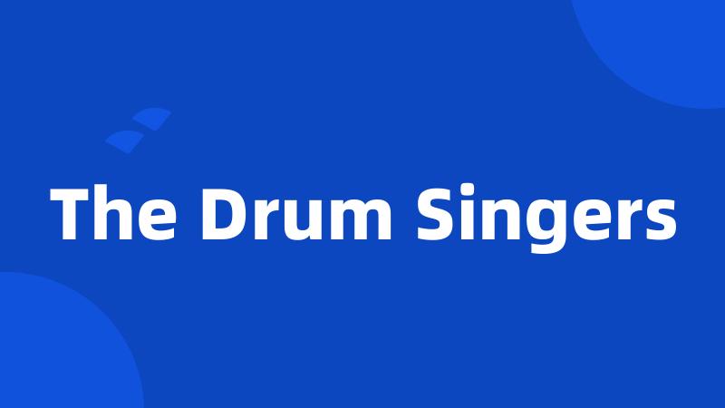 The Drum Singers
