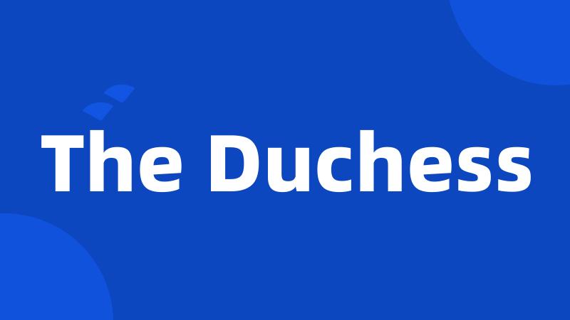 The Duchess