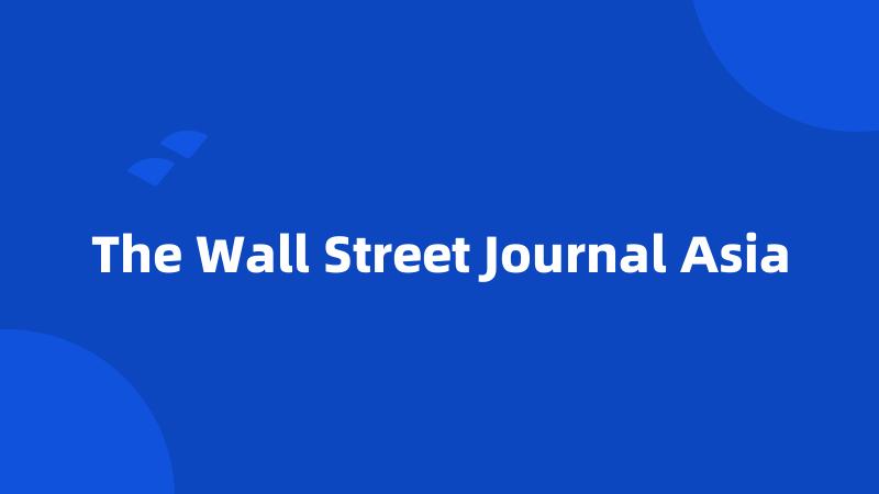 The Wall Street Journal Asia