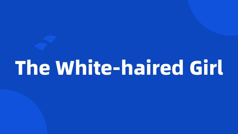 The White-haired Girl