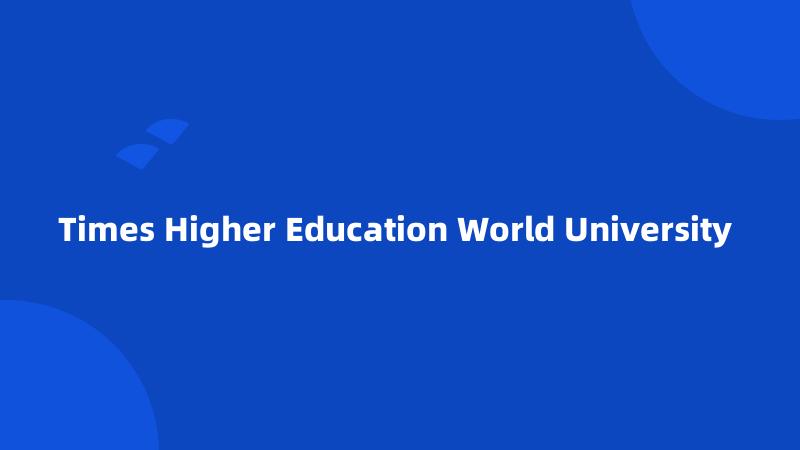 Times Higher Education World University