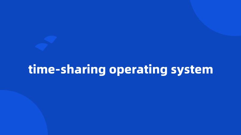 time-sharing operating system