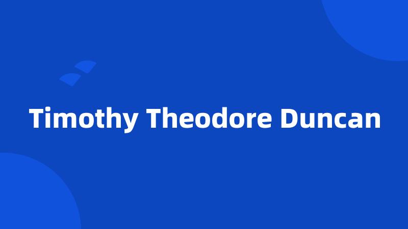 Timothy Theodore Duncan
