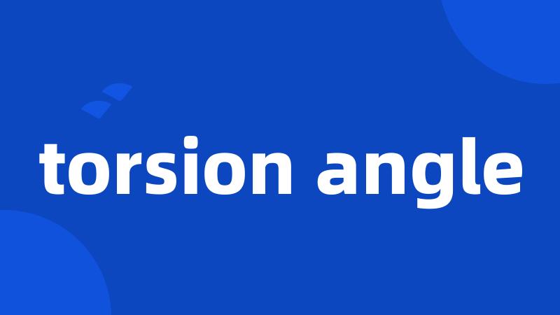 torsion angle