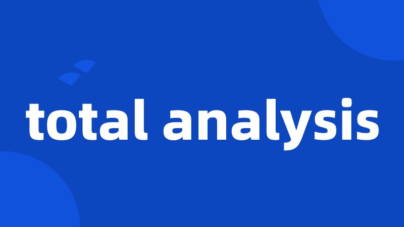total analysis