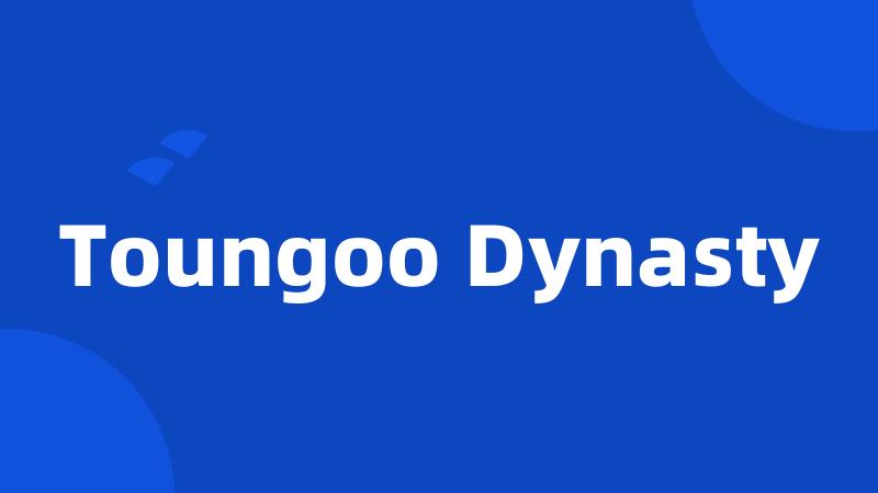Toungoo Dynasty