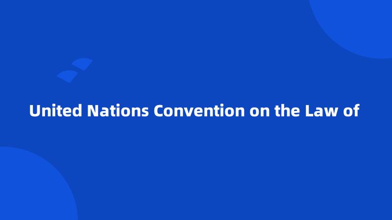 United Nations Convention on the Law of