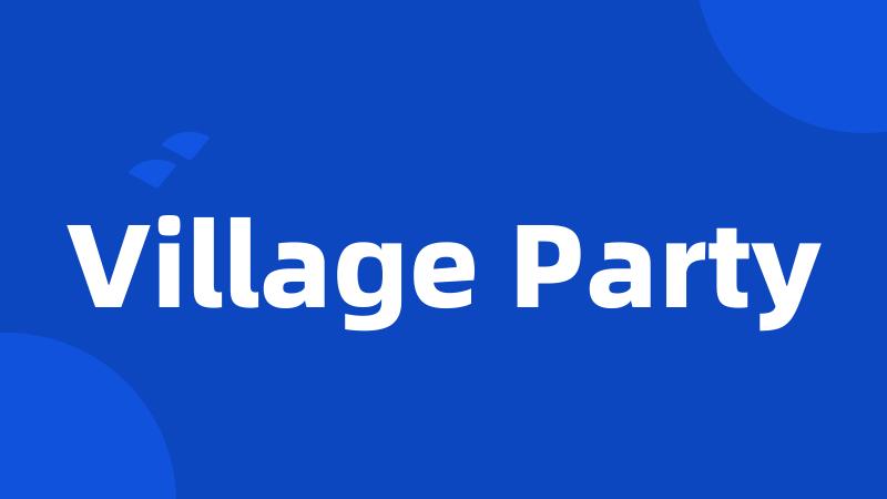 Village Party