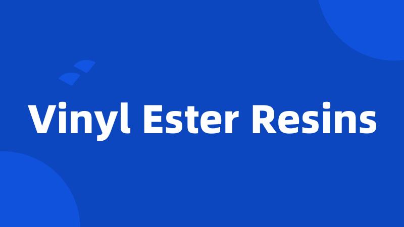 Vinyl Ester Resins