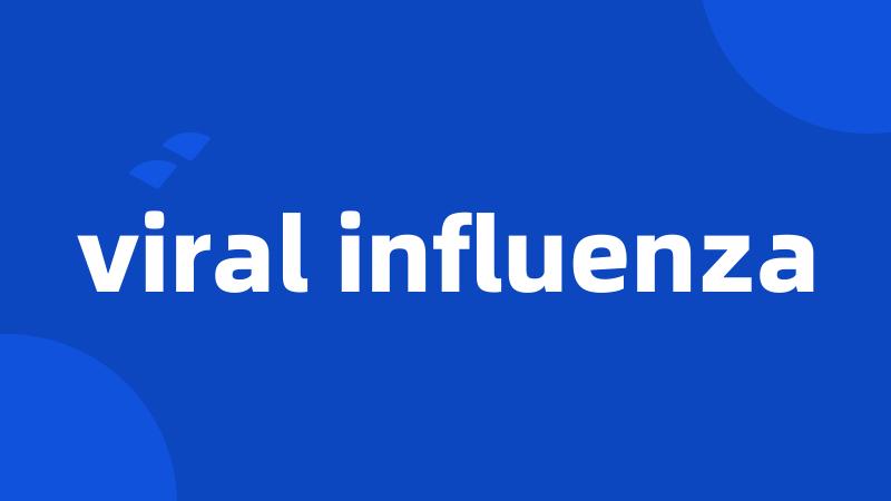 viral influenza