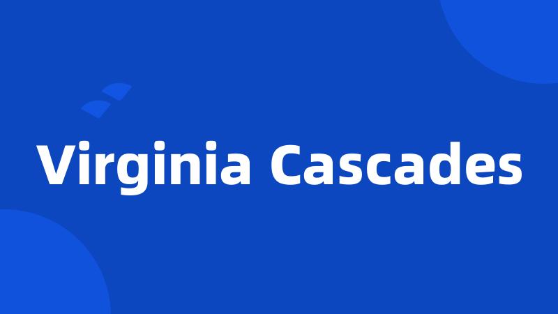 Virginia Cascades